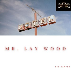 Mr. Lay Wood (Explicit)