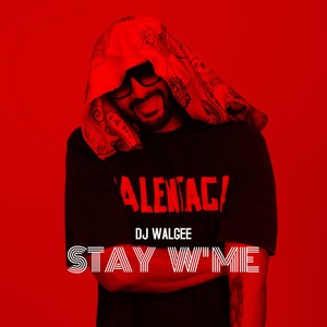 STAY W'ME