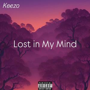 Lost in My Mind (Explicit)