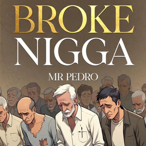 Broke Nigga (Explicit)