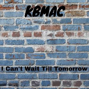 I Can't Wait Till Tomorrow