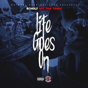 Scholy Wit Tha Tooly - Life Goes On (Intro) (Explicit)