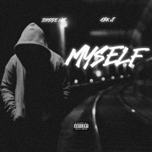 Myself (feat. ABK Jt) [Explicit]