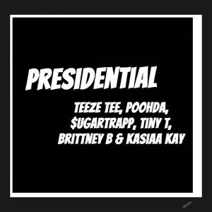 Presidential (Teeze Tee, Poohda, SugarTrap, & Big 32) (Explicit)