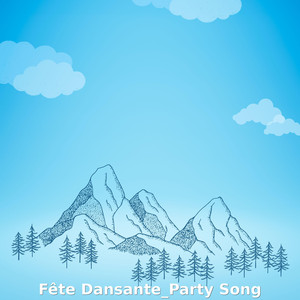 Fête Dansante Party Song