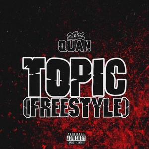 Topic (freestyle) [Explicit]