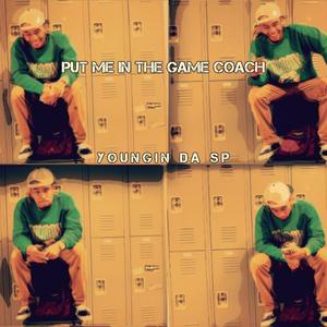 Put Me in the Game Coach (feat. J. Cro$$) [Explicit]