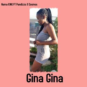Gina Gina(feat. NamaKing & Cosmos)