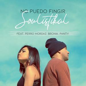 No Puedo Fingir(feat. Perro Mordaz, Bronik & Panty) (Explicit)