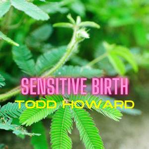 Sensitive Birth