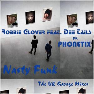 Nasty Funk(feat. Dee Tails)[with Phonetix] (Phonetix' Bassline Edit)