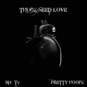 Thugz Need Love (feat. Pretty Hoopz) [Explicit]