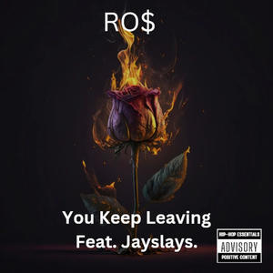 You Keep Leaving. (feat. Jay Slays & kssbeatz) [Explicit]