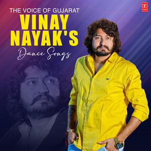 The Voice Of Gujarat: Vinay Nayak's Dance Songs