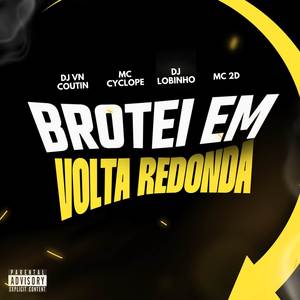 BROTEI EM VOLTA REDONDA (Explicit)