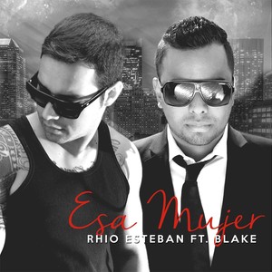 Esa Mujer (feat. Blake)