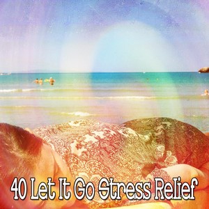 40 Let It Go Stress Relief