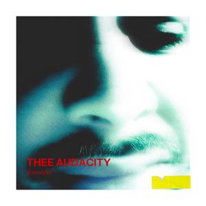 Thee Audacity (Freestyle) (Explicit)