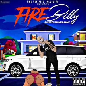 Fire Bitty (Explicit)