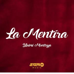 LA MENTIRA (feat. Yaimi Montoya)