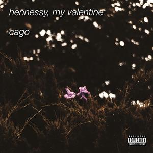 Hennessy, My Valentine (Explicit)