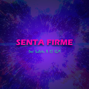 Senta Firme (Explicit)