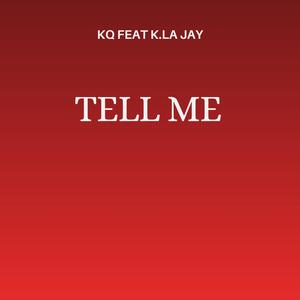 Tell Me (feat. K.LA JAY)