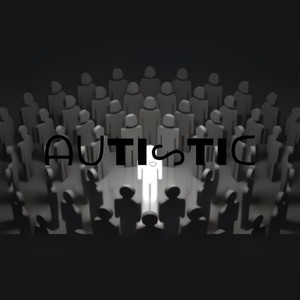 Autistic (Explicit)