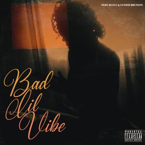 Bad Lil Vibe (feat. Guddie Brunson) [Explicit]