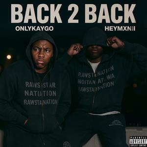 Back 2 Back (Freestyle) (feat. Heymxnii) (Explicit)
