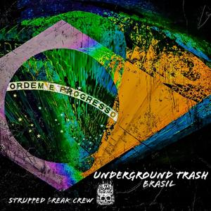 UndeRgrounD TrasH Brasil