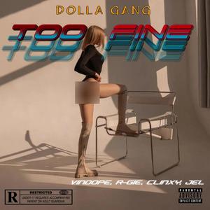 Too Fine (feat. Vindope, R-gie & Jel) (Explicit)