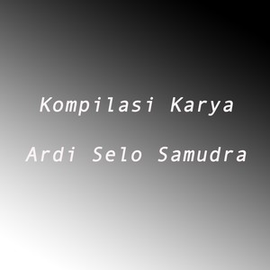 Kompilasi Karya Ardi Selo Samudra