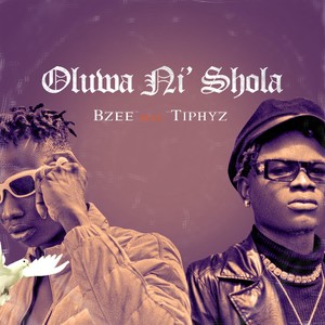 Oluwa Ni Shola(feat. Tiphyz)