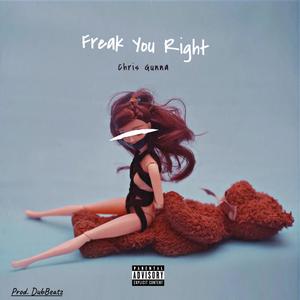 Freak You Right (Explicit)