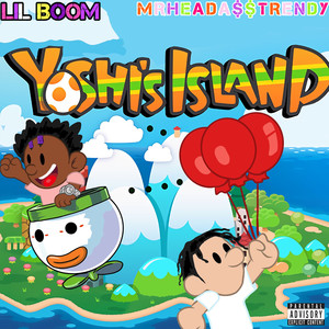 Yoshi's Island (feat. MrHeadA$$Trendy) (Explicit)