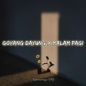 Goyang Dayung X Malam Pagi