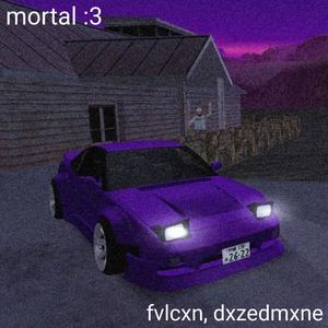 MORTAL (feat. DXZEDMXNE)
