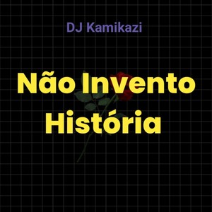 Não Invento História (Explicit)