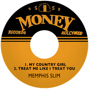 My Country Girl / Treat Me Like I Treat You