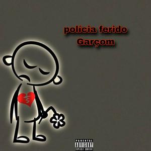 Policial Ferido Garçom (feat. Fire Girl) [Explicit]