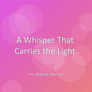 A Whisper That Carries the Light