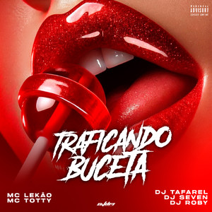 Traficando Buceta (Explicit)