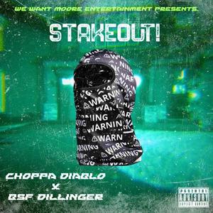 Stakeout (feat. BSF Dillinger) (Explicit)