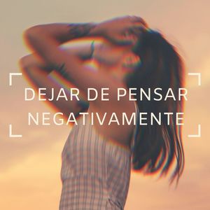 Dejar de Pensar Negativamente: Música New Age para Aliviar la Tensión Emocional