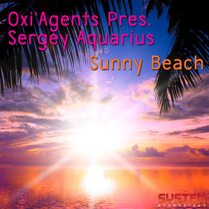 OXI'AGENTS pres. Sunny Beach