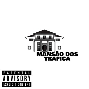 Mansão dos Trafica (Explicit)