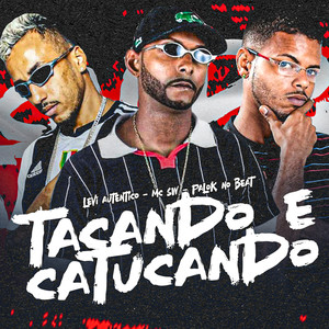 Tacando e Catucando (Explicit)