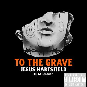 To The Grave (Explicit)