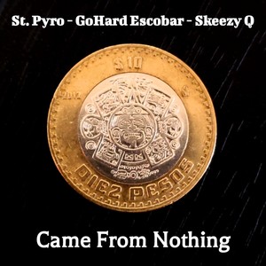 Came From Nothing (feat. Skeezy Q & GoHard Escobar) [Explicit]